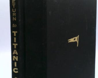 Return to Titanic by Robert D. Ballard