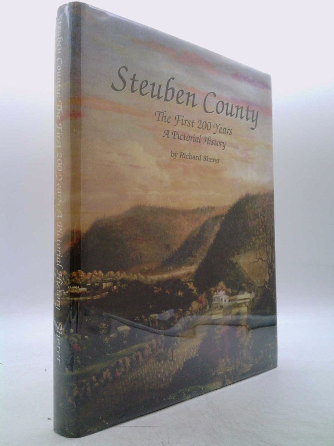 Steuben County, the First 200 Years, a Pictorial History by Steuben