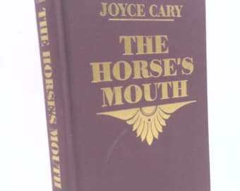 The Horse's Mouth: A Novel by Joyce Cary