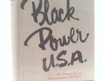 Black Power U. S. A. The Human Side of Reconstruction, 1867-1877 by Lerone Bennett