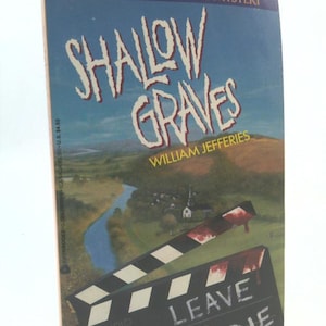 Shallow Graves: A Location Scout Mystery by William Jefferies