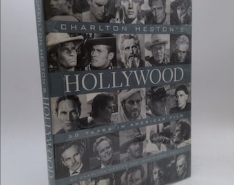 Charlton Heston's Hollywood: 50 Years of American Filmmaking by Charlton Heston
