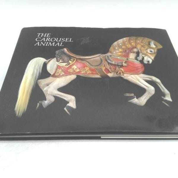 The Carousel Animal by Tobin Fraley