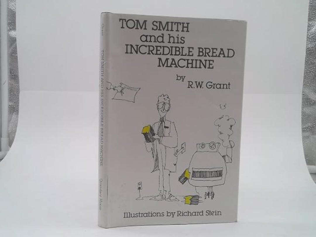 Tom Smith and His Incredible Bread Machine by R. W Grant - Etsy