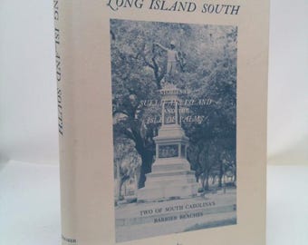 Long Island South: Stories of Sullivans Island and the Isle of Palms, Two of South Carolina's Barrier Beaches by W. W Wannamaker