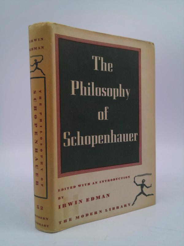 The Philosophy of Schopenhauer Selected From His Chief Works by Arthur Schopenhauer