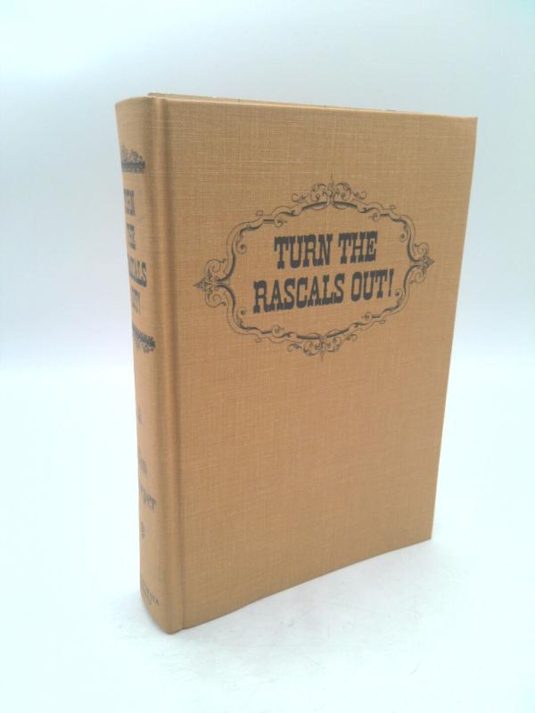 Turn the Rascals Out: the Life and Times of Orange County's Fighting ...