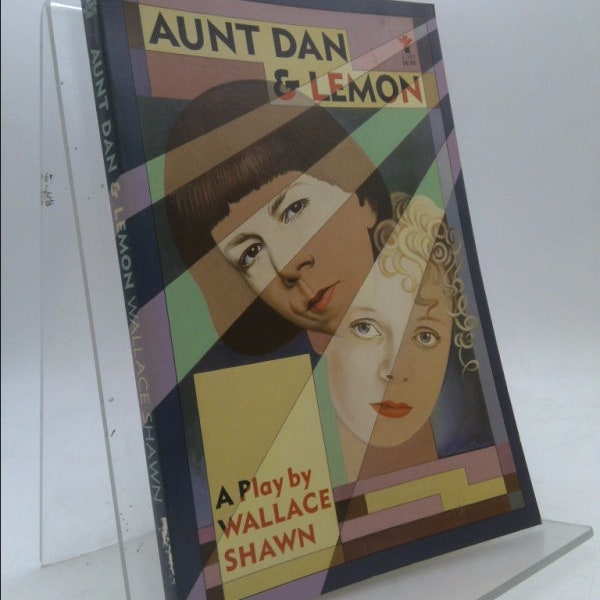 Aunt Dan and Lemon: A Play by Wallace Shawn
