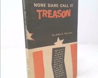 None Dare Call It Treason by John A. Stormer