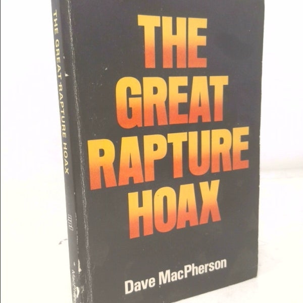 The Great Rapture Hoax by Dave MacPherson