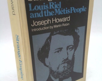 Strange Empire: Louis Riel and the M?Tis People by Joseph Howard