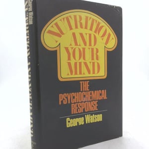 Nutrition and Your Mind by George Watson