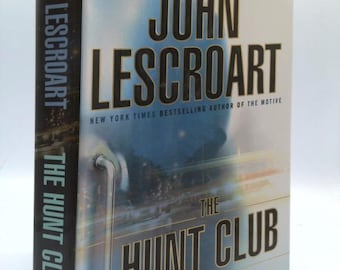 The Hunt Club - 1St Edition/1St Printing by John Lescroart