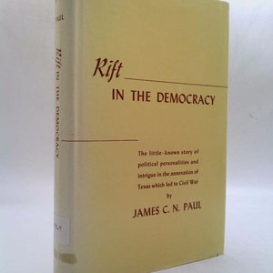 Rift in the Democracy by James C.N. Paul