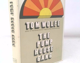 The Pump House Gang by Tom Wolfe