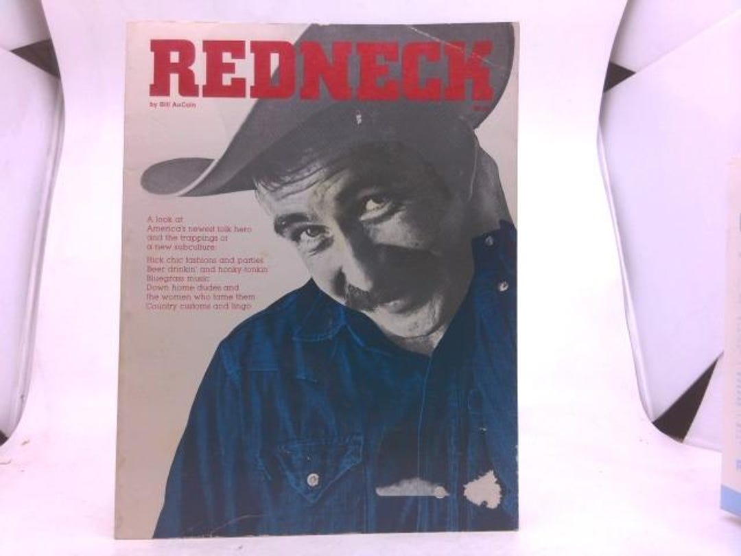 Redneck. Subj; Look at America's Newest Folk Hero and the Trapings of a ...