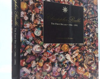 Christopher Radko: The First Decade, 1986-1995 by Christopher Radko