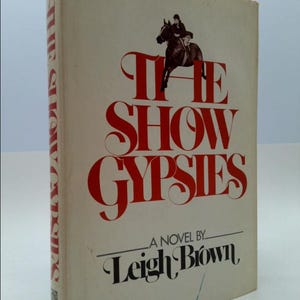 The Show Gypsies: A Novel by Leigh Brown