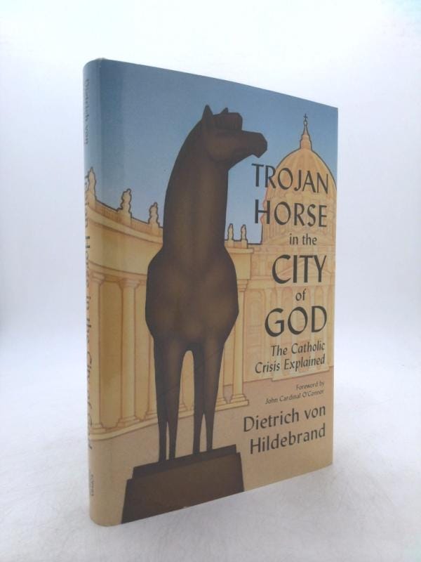 Cheval de Troie dans la Cité de Dieu : la crise catholique expliquée par Dietrich von Hildebrand