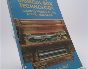 Cylinder Musical Box Technology: Including Makers, Types, Dating and Music by H. A. V. Bulleid