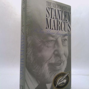 The Viewpoints of Stanley Marcus: A Ten-Year Perspective by Stanley Marcus