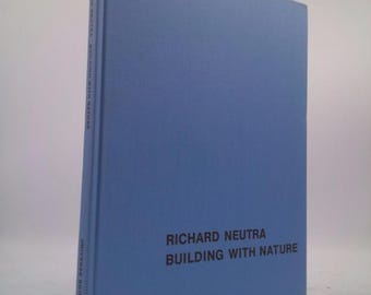 Building With Nature by Richard Neutra