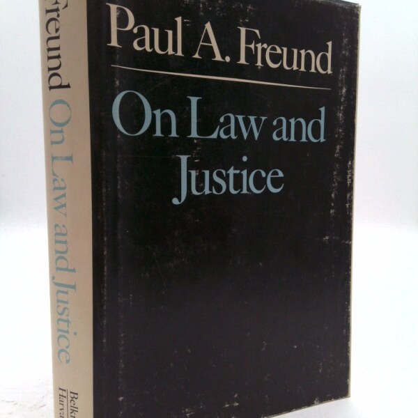 On Law and Justice by Paul Abraham Freund