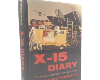 X-15 Diary;: The Story of America's First Space Ship by Richard Tregaskis