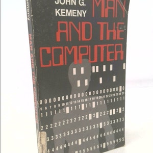 Man and the Computer by John G. Kemeny 1972-01-01 by John G. Kemeny image 1