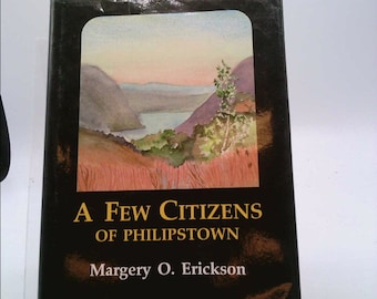 A Few Citizens of Philipstown by Margery O. Erickson