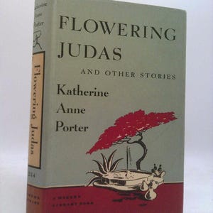 Flowering Judas Modern Library 284 by Katherine Anne Porter