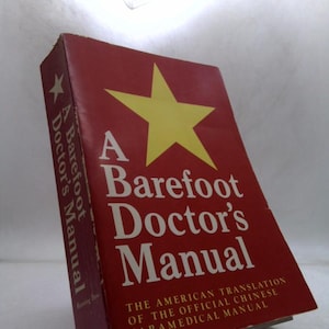 A Barefoot Doctor's Manual: The American Translation of the Official Chinese Paramedical Manual by Hu-nan Chung i yao yen chiu so.