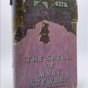 The Spell of Mary Stewart by Mary STEWART