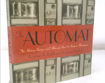 The Automat: The History, Recipes, and Allure of Horn & Hardart&#39;s Masterpiece by Marianne Hardart