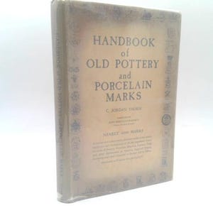 Handbook of Old Pottery and Porcelain Marks by C. Jordan Thorn