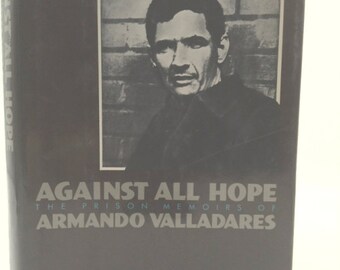 Against All Hope by Armando Valladares