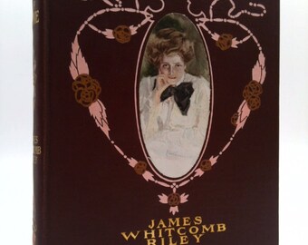 An Old Sweetheart of Mine by James Whitcomb Riley 1902 Illustrated by Howard Chandler Christy by JAMES WHITCOMB RILEY