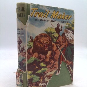 Trail Maker - the Story of David Livingstone by Robert O. Latham