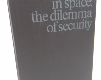 Weaponry in Space: The Dilemma of Security