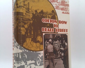 Cotton Row to Beale Street: A Business History of Memphis by Robert A. Sigafoos