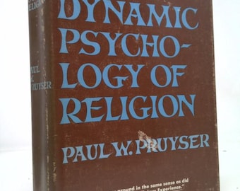A Dynamic Psychology of Religion by Paul W. Pruyser
