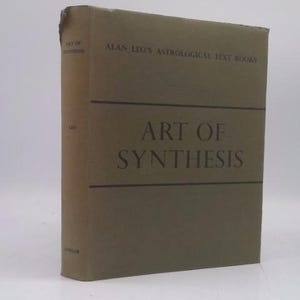 May include: A hardcover book titled "Art of Synthesis" by Alan Leo. The book has a muted olive green cover with the title and author's name in dark brown lettering. The book is part of the "Astrological Text Books" series.