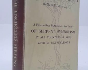 The Encircled Serpent: A Fascinating and Authoritative Study of Serpent Symbolism.... by M. Oldfield Howey