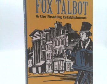 Fox Talbot and the Reading Establishment by Martin Andrews