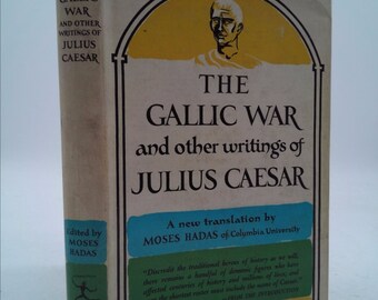 The Gallic War, and Other Writings. by Julius Caesar