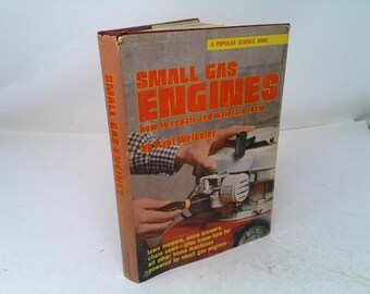 Small Gas Engines: How to Repair & Maintain Them by Paul Weissler