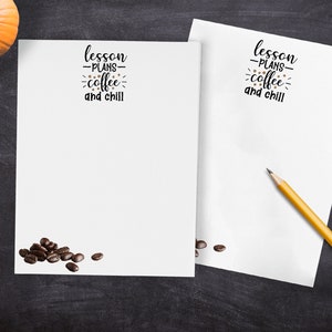Teacher Notepad,  Lesson Plans Coffee and Chill, Teacher gift, Coffee, Lined Note Paper