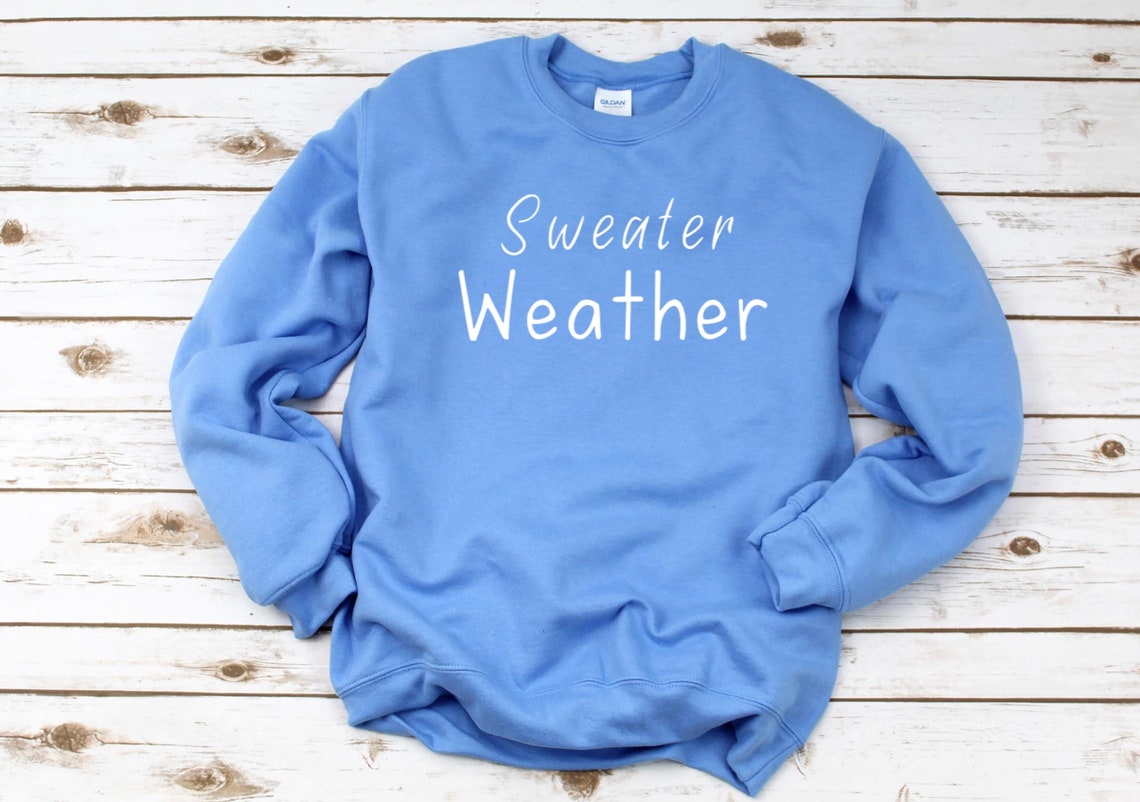 Sweater Weather Sweatshirt Sweater Season Sweatshirt For Etsy