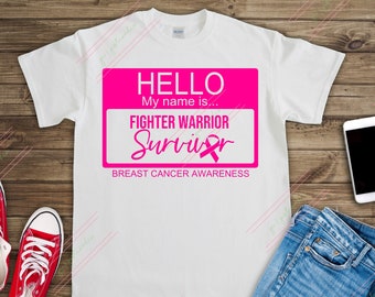May include: White t-shirt with a pink rectangle that says "Hello, My name is... Fighter Warrior Survivor" with a pink ribbon. The text "Breast Cancer Awareness" is below the rectangle.