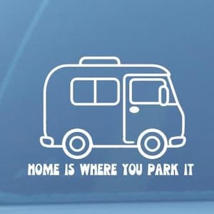 Home is where you park it motorhome decal, camper van gift